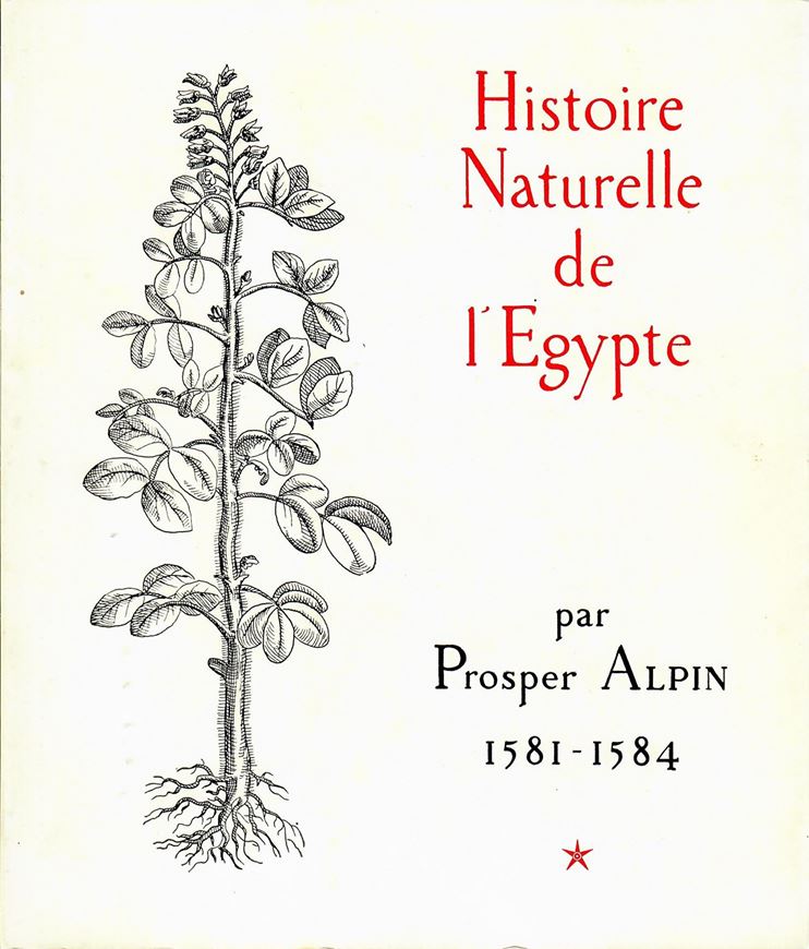 Histoire Naturelle de l'Egypte, par Prosper Alpin, 1581 - 1584.  Traduit du latin, et présentée par R. de Fenoyl, annotation de R. de Foyle et S. Sauneron et index de Mrcelle Desdames. 2 vols. 1980. (Voyageurs Occidentaux en Egypte, vol. 20). 583 p. Paper bd.