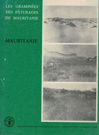 Les Graminées des Pâturages de Mautitanie. 1977. (Pâturages et cultures fourragères, Etude 5). 84 pls. (line drawings(. 296 p. 4to. Paper bd.