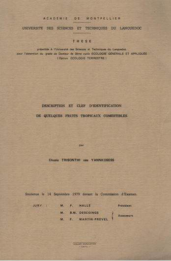 Déscription et Clef d'Identification de Quelques Fruits Tropicaux Comestibles. 1979. (Thèse). illus. 174 p. 4to. Paper bd.