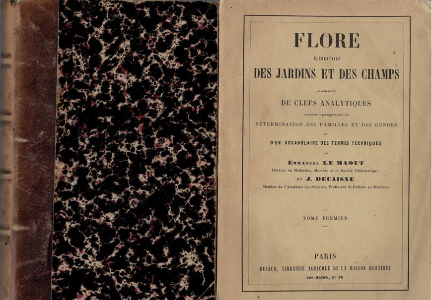 Flore Elémentaire des Jardins et des Champs acommpagnée de Clefs Analytiques conduisant promptement à la détermination des Familles et des Genres et d'un Vocabulaire des Termes Techniques. 2 vols. 1855. 936 p. 8vo.