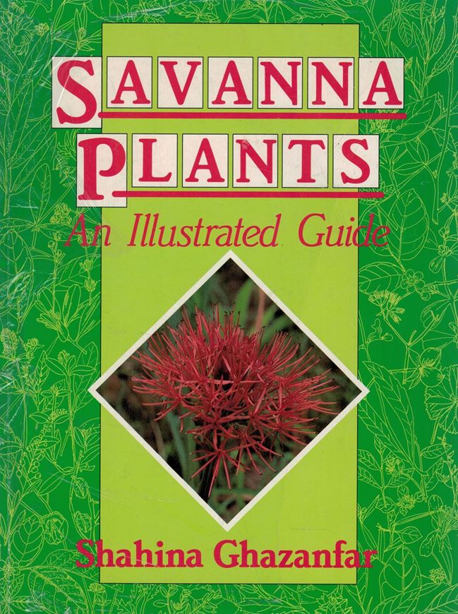 Savanna Plants of Africa. An illustrated guide. 1989. 24 col. photogr. 36 pls. (line drawings). XII, 229 p.gr8vo. Paper bd.