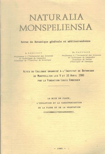 La Mise en Place, l'Evolution et la Caractérisation de la Flore et de la Végétation Circumméditerranéennes. 1980. 237 p. 4to. Paper bd.