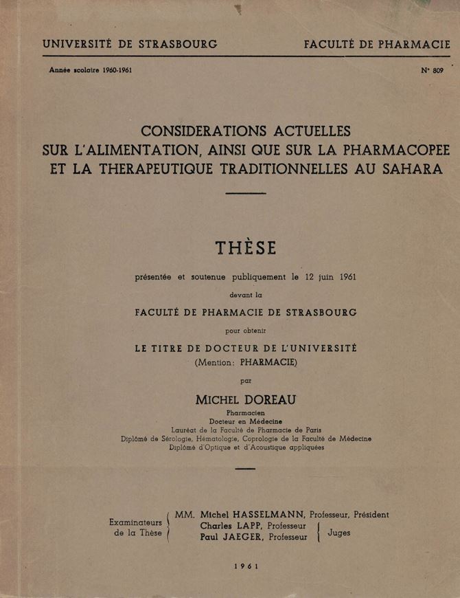 Considérations actuelles sur l'alimentation, ainsi que sur la pharmacopée et la thérapeutique tranditionelles au Sahara. 1961. (Thèse, Univ. Strasbourg, Fac. Pharmacie, no. 809).m 108 p. 4to. Paper bd.