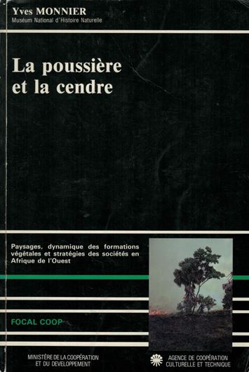 La poussière et la cendre. Paysages, dynamique des formations végétales et stratégies des sociétés en Afrqiue de l'Ouest. 1990. illus. (b/w). 262 p. gr8vo. Paper bd.