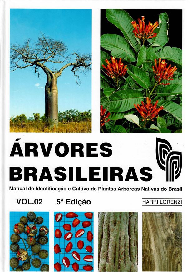 Arvores de Brasil. Manual de identificaco e cultivo de plants arboreas nativas do Brasil. Volume 2. 5th ed. 2017. illus. (col.) 384 p. 34to Hardcover. - In Portuguese, with Latin nomenclature.