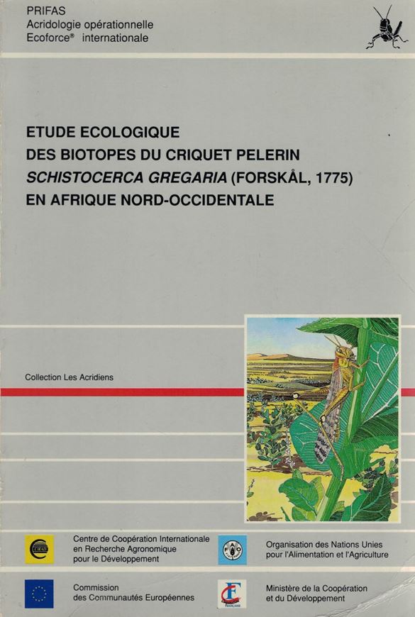 Etude Ecologique des Biotopes du Criquet Pelerin Schistocerca Gregaria (Forskal,1775) en Afrique Nord - Occidentale. Mise en évidence et description des unités territoriales écologiquement homogènes. 1991. Many col. maps in the text. XLI, 743 p.- Plus several foldg. tabs and 1 foldg. col. map 'Carte des unités territoriales écologiquement homogènes (UTEH) in pocket.