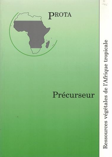 Prota. Ressources végétales de l'Afrique tropicale. Précurseur. 2002. illus. (line drawings). 206 p. gr8vo. Paper bd.