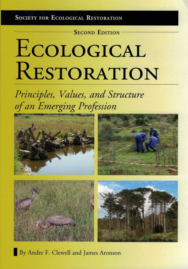 Ecological Restoration. Principles, Values, and Structure of an Emerging Profession. 2nd rev. ed. 2013. illus. XXIV, 303 p. Paper bd.