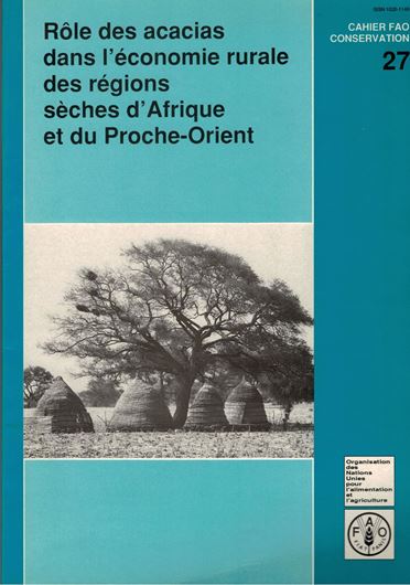 Rôle des acacias dans l'économie rurale des régions sèches d'Afrique et du Proche - Orient. 1996. (Cahier FAO Conservation, 27). 9 col. pls. 151 p. 4to. Paper bd.