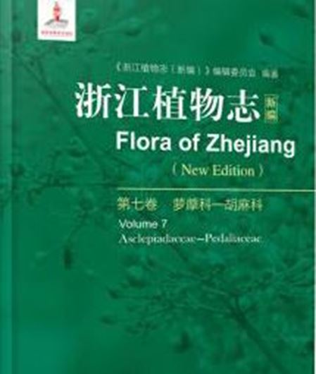 2nd rev. ed. Ed. by Li Genyung. Volume 07: Asclepiadaceae-Pedaliaceae. 2020.. many col. illus. 522 p. gr8vo. Hardcover.