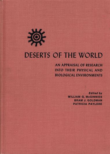 Deserts of the World. An Appraisal of Research into their Physocal and Biological Environments. 1968. XVIII, 788 p. 4to. Hardcover.