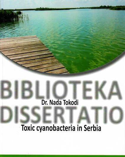 Toxic Cyanobacteria in Serbia. 2018. 92 p. gr8vo. Paper bd. - In English.