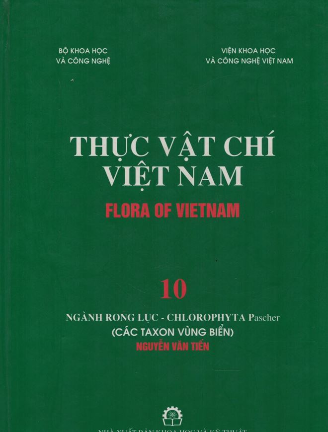 Volume 15: Nguyen Van Tien: Nganh Rong Luc - Chlorophyta Pascher. 2007. Many line - drawings 46 col. photogr. on plates. 279 p. gr8vo. Hardcover. - In Vietnamese, withLatin nomenclature.