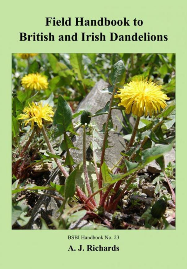 Field Handbook to British and Irish Dandelions. 2021. (BSBI Handbook, 23). illus. VI, 302 p. gr8vo. Paper bd.