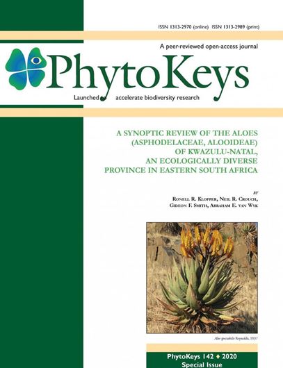 A synoptic review of the aloes (Asphodelaceae, Alooideae) of KwaZulu-Natal, an ecologically diverse province in eastern South Africa. 2020. (Phytokeys 142, Special Issue). illus. 88 p. gr8vo. Paper bd.