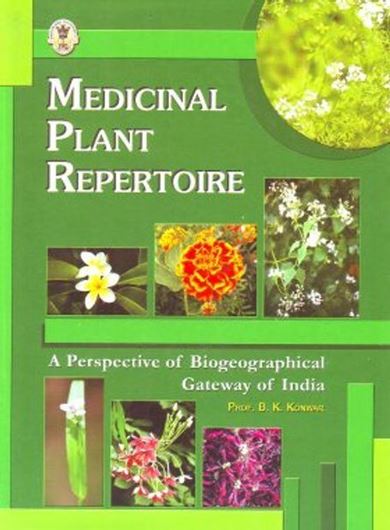 Medicinal Plant Repertoire. A Perspective of Biogeographical Gateway of India. 2013. 440 col. figs. 1 col. map. 453 p. gr8vo. Hardcover.