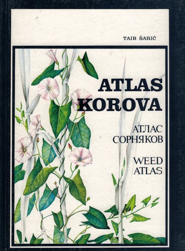 Atlas Korova - Weed Atlas - Atlas plevelov - Atlas na Pleveli - Atlas des mauvaises herbes - Atlas de malas hierbas - Unkräuter Atlas: 100 najvaznijih vrsta  koroskih biljaka u Jugoslabiji. 1992. illus. (col.). 222 p. gr8vo. Hardcover.