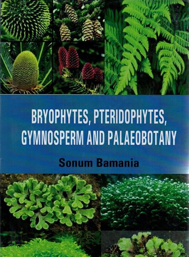 Bryophytes, pteridophytes, gymnosperms and palaeobotany. 2022. illus.(b/w). 248 p. gr8vo. Hardcover.