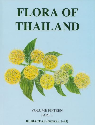 Volume 15:1:  Puff, Christian, Kongkanda Chayamarit. Voradol Chamchumroo and Hans -Joachim Esser: Rubiaceae (Genera 1 - 45). 2021. 39  line drawings. 16 col. pls. 235 & 11 p. gr8o. Paper bd. gr8vo. Paper bd.