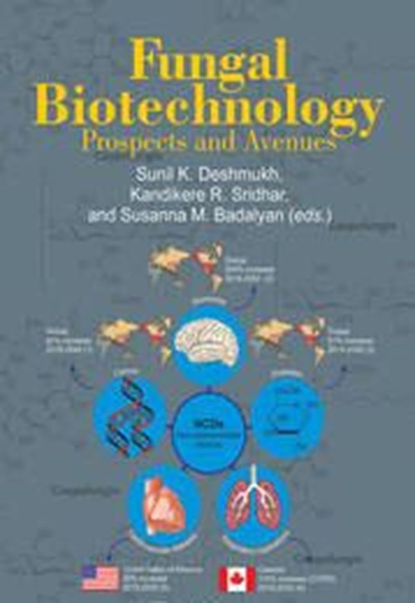 Fungal Biotechnology. Prospects and  Avenues. 2022. 54 (10 col.) figs. 450 p. gr8vo. Hardcover.