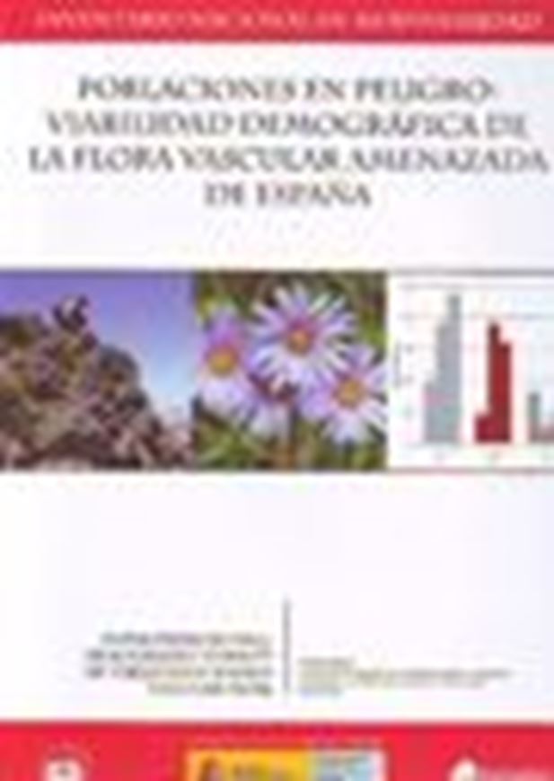 Poblaciones en peligro: viabilidad gemografica de la flora vascular amenazada de Espana / Populations in peril : demographic viability of threatened spanish vascular flora. 2009. (Inventario Nacional de Biodiversidad.). illus. (col.). 241 p. - Bilingual (Spanish. / English).