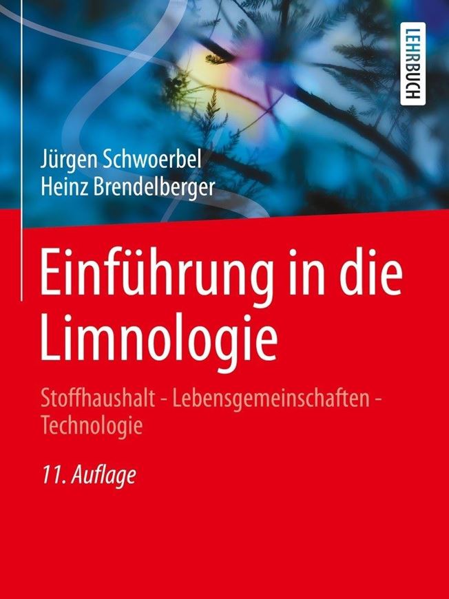 Einführung in die Limnologie. Stoffhaushalt - Lebensgemeinschaften - Technologie. 11. überarbeitete Auflage. 2022. 160 Abb. IX, 482 S. gr8vo. Broschiert.