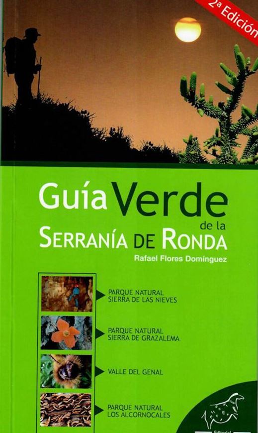 Guia verde de la Serrania de Ronda. Parque Natural Sierra de las Nieves, Parque Natural Sierra de Grazalema, Valle de Genal, Parque Natural Los Alcornocales. 2nd ed. 2008. illus. (col.). 143 p. 8vo. Paper bd.