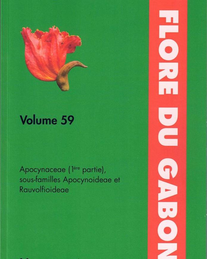 Vol. 59: Jonglkind, Carel. C. H.: Apocynaceae (1ere partie), sous-familles Apocynoideae et Rauvolfioideae. 2022. 142 /16 col.) pls. 276 p. gr8vo. Paper bd.