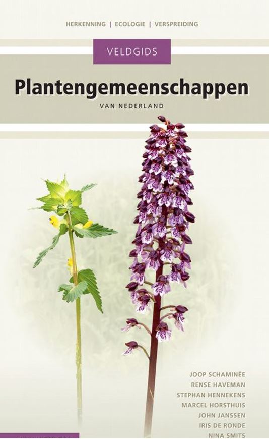 Veldgids Plantengemeenschappen van Nederland. Herkenning, Ecologie, Verspreidning. 2022. illus (photographs, distr. maps,tabs and line figs.). 440 p. gr8vo.