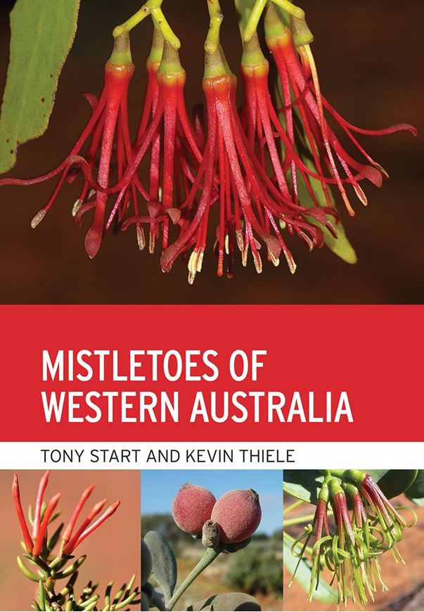 Mistletoes of Western Australia. 2023. illus. 152 p. gr8vo. Paper bd.