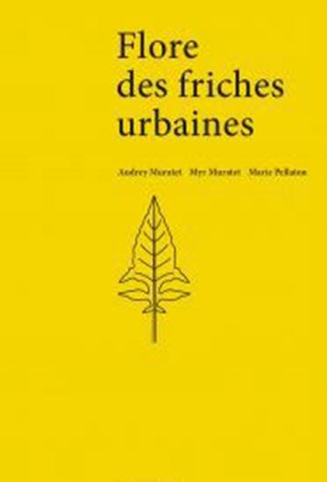 Flore des friches urbaines. 2022 du Nord de la France et des régions visines. 2nd rev. nd augmented ed. 2022. illus. (col.). 542 p. Hardcover.- In French.