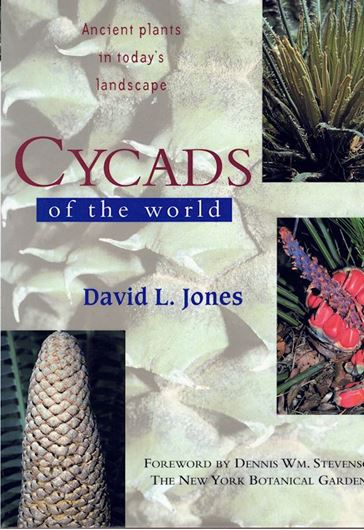 Cycads of the World. 1993. (Reprint 1994). illus.(line drawgs. & col. photogr.). 312 p. gr8vo. Hardcover.