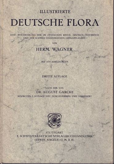 Illustrierte Deutsche Flora. Eine Beschreibung der im Deutschen Reich, Deutsch - Österreich und der Schweiz heimischen Gefässpflanzen. Dritte Auflage nach der von Dr. August Garcke besorgten 2. Auflage durchgesehen und verbessert.  1905. 1575 Fig. XXXIX, 792 S. gr8vo. Broschiert.