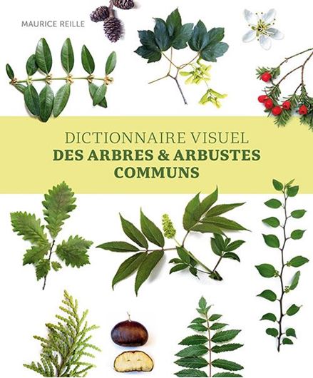 Dictionnaire visuel des arbres et arbustes. Rev. ed. 2023. 1600 gigs. 320 p. gr8vo. Hardcover.