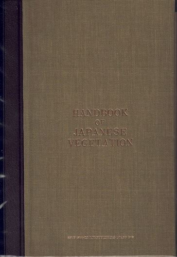 Handbook of Japanese Vegetation 1978. 2 foldg. col.maps (Actual Vegetation Map of Japan & Potential Natural Vegetation Map of Japan), 128 figs. (partly col.). 850 p. gr8vo. Halfleather.- In Japanese, with Latin nomenclature.