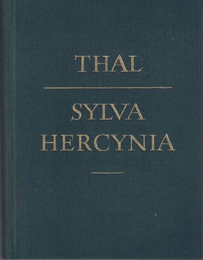 Sylva Hercynica, sive catalogus plantarum sponte nascentium in montibus, et locis vicinis Hercyniae, quae respicit Saxoniam, conscriptus singulari studio a Ioanne Thalio. 1588. Neu herausgegeben, ins Deutsche übersetzt, gedeutet und erklärt von Stephan Rauschert. 1977. 9 Tafeln. 135  S. & 283 S. deutsche Übersetzung, Kommentare, etc.  Leinen.