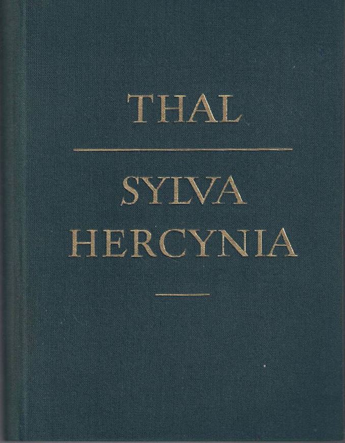 Sylva Hercynica, sive catalogus plantarum sponte nascentium in montibus, et locis vicinis Hercyniae, quae respicit Saxoniam, conscriptus singulari studio a Ioanne Thalio. 1588. Neu herausgegeben, ins Deutsche übersetzt, gedeutet und erklärt von Stephan Rauschert. 1977. 9 Tafeln. 135  S. & 283 S. deutsche Übersetzung, Kommentare, etc.  Leinen.