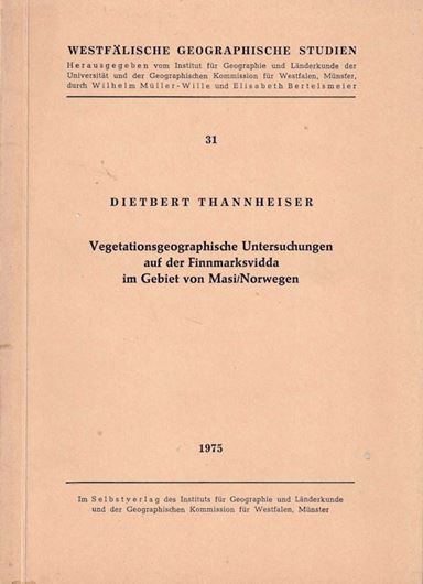 Vegetationsgeographische Untersuchungen auf der Finnmarksvidda im Gebiet von Masi / Norwegen. 1975. (Westfälische Gogr. Studien, 31). 2 gefaltete Beilagen (Karte Vegetationsgesellschaften im Untersuchungsgebiet & Vegetationsverteilung in Ober - Masi). 178 S. gr8vo. Broschiert.