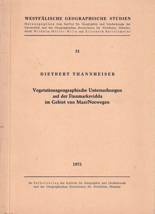 Vegetationsgeographische Untersuchungen auf der Finnmarksvidda im Gebiet von Masi / Norwegen. 1975. (Westfälische Gogr. Studien, 31). 2 gefaltete Beilagen (Karte Vegetationsgesellschaften im Untersuchungsgebiet & Vegetationsverteilung in Ober - Masi). 178 S. gr8vo. Broschiert.