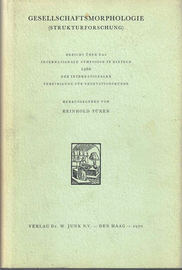 Gesellschaftsmorphologie (Strukturforschung). Bericht über das internationale Symposion der Internationalen Vereinigung für Vegetationskunde in Rinteln 4.-7.April 1966. Publ. 1970. XVI, 360 S. gr8vo. Hardcover.- Deutsch, mit englischen Resumés.