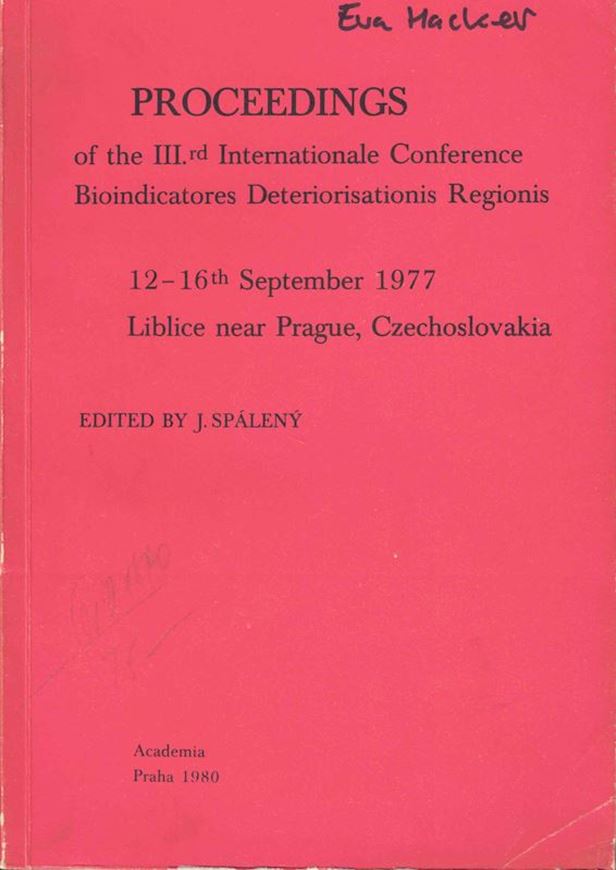 Proceedings of the 3rd International Conference Bioindicators Deteriorisationis Regionis, 12 - 16th Septmeber 1977. Liblice near Prague, Czechoslovakia. 1980. 410 p. gr8vo. Paper bd.