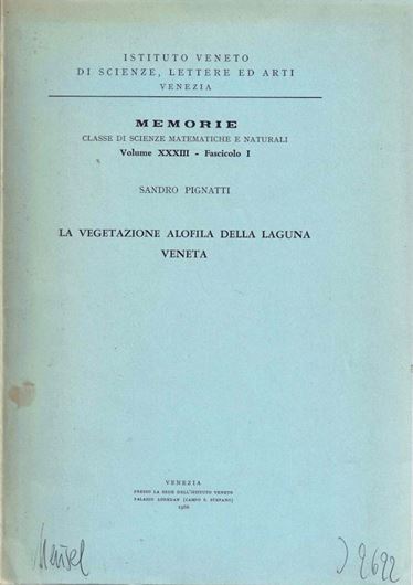 La Vegetazione Alofila Delle Laguna Veneta. 1966. (Istituto Veneto di Scienze, Lettere ed Arti Venezia, Memorie. Matem.-Natur., XXXIII,1). 18 pls. Several foldg. tabs. 174 p. Paper bd.