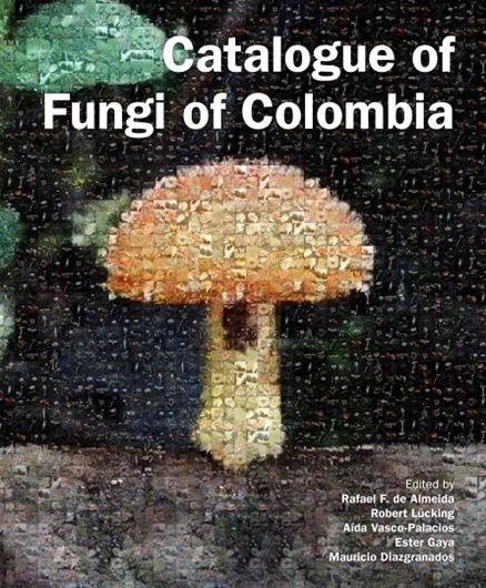 Catalogue of Fungi of Colombia. 2023. illus. (col.). 510 p. 4to. Hardcover.