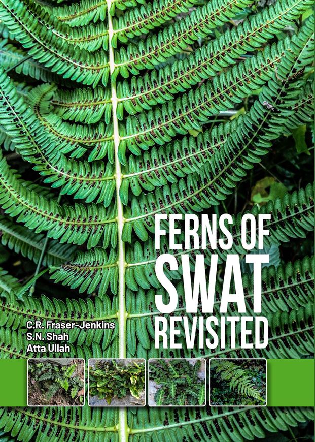 Ferns of Swat revisited. 2023. illus. VI, 260 p. gr8vo. Hardcover.