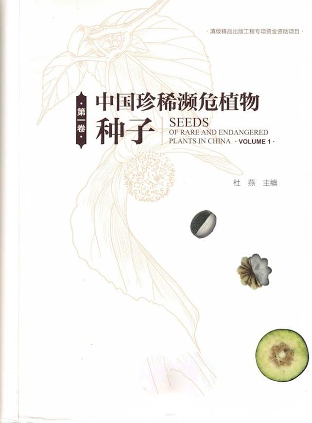 Seeds of Rare and Endangered Plants in China. 2 volumes. 2022. illus. (col.). 1248 p. gr8vo. Hardcover. - Chinese, with Latin nomenclature.