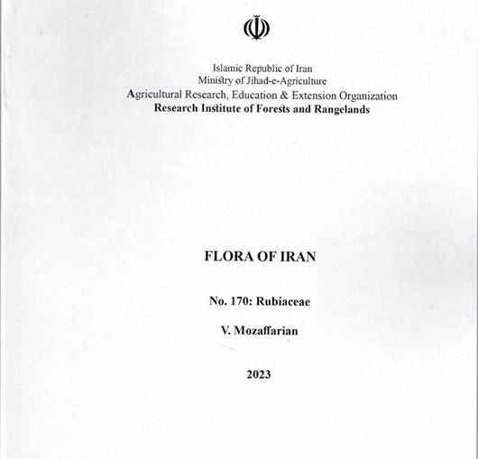 Fasc. 170: Mozaffarian, M.: Rubiaceae. 2023. 295 p. gr8vo. Paper bd. - In Farsi, with Latin nomenclature.