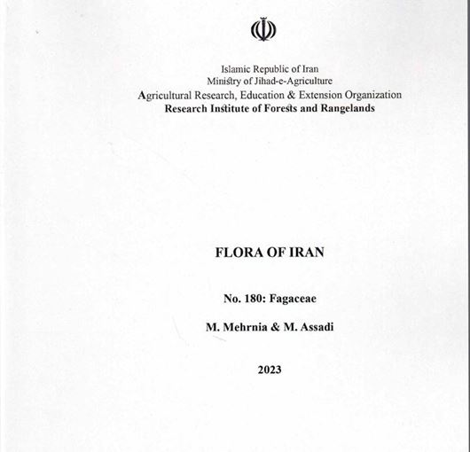 Fasc. 180: Mehrnia, M. and M. Assadi: Fagaceae. 2023. 62 p. gr8vo.In Farsi, with Latin nomenclature.