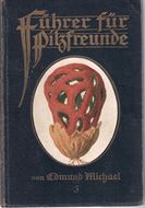 Führer für Pilzfreunde. Ausgabe B. 3 Bände. 1918 - 1919. 345 farbige Tafeln. 101 Seiten. Originalleinen.