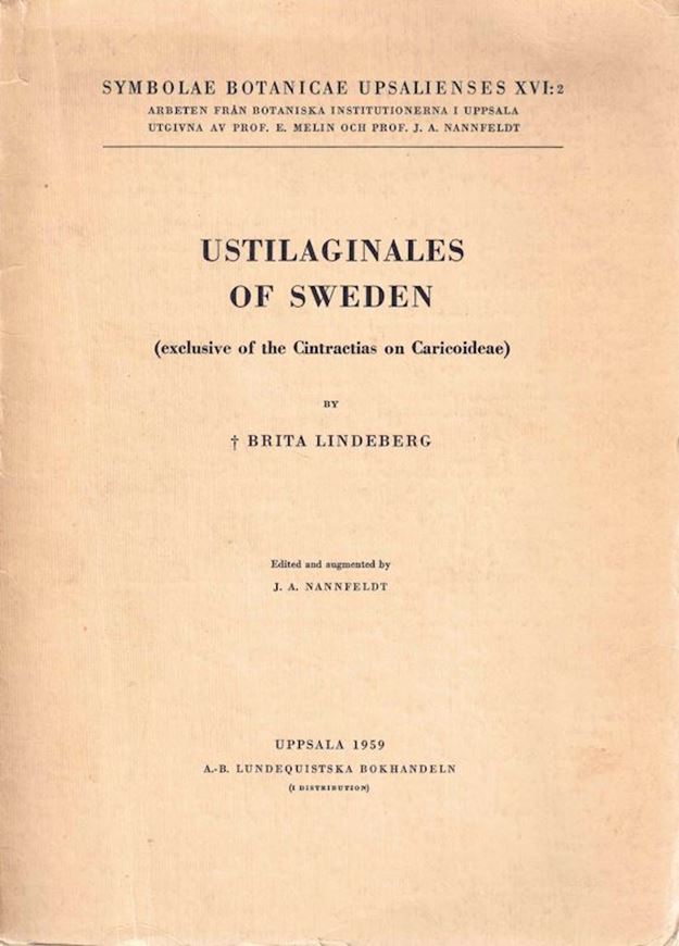 Ustilaginales of Sweden (exclusive of the Cintractias on Caricoideae). 1959. (Symbolae Botanicae Upsaliensis, 16:2) 175 p. gr8vo. Paper bd.