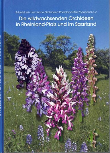 Die wildwachsenden Orchideen in Rheinland-Pfalz und im Saarland herausgegeben zum 40-jährigen Bestehen des Arbeitskreises Heimische Orchideen Rheinland-Pfalz/ Saarland e.V. 2021. illus. 440 S. gr8vo. Hardcover.